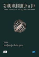 Sürdürülebilirlik ve Din & Teorik Yaklaşımlar ve Uygulama Örnekleri
