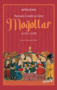 Ravzatu's-Safa'ya Göre Moğollar (1155-1259)