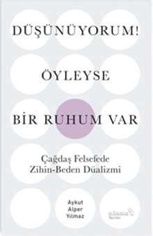 Düşünüyorum! Öyleyse Bir Ruhum Var