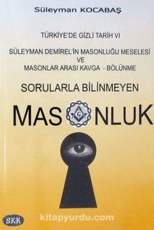 Sorularla Bilinmeyen Masonluk - Süleyman Kocabaş
