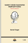 Vahdet-İ V&uuml;c&ucirc;d Tasavvufun Hi&ccedil;bir Şeyi Olmaz Cilt 1