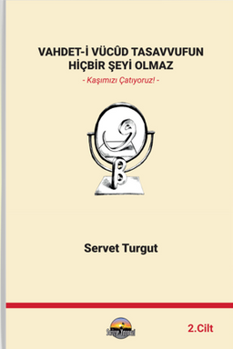 Vahdet-İ Vücûd Tasavvufun Hiçbir Şeyi Olmaz Cilt 2