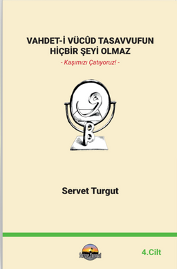 Vahdet-İ Vücûd Tasavvufun Hiçbir Şeyi Olmaz Cilt 4