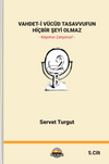 Vahdet-İ V&uuml;c&ucirc;d Tasavvufun Hi&ccedil;bir Şeyi Olmaz Cilt 5