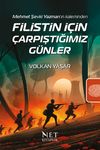 Filistin İ&ccedil;in &Ccedil;arpıştığımız G&uuml;nler & Mehmet Şevki Yazman'ın Kaleminden