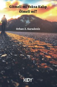 Gitmeli mi Yoksa Kalıp Ölmeli mi? 