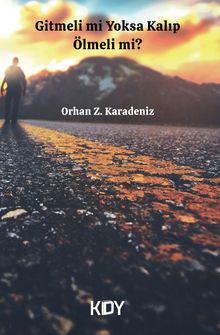 Gitmeli mi Yoksa Kalıp Ölmeli mi? 