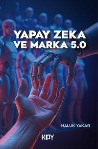 Yapay Zeka ve Marka 5.0