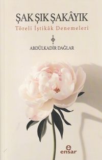 Şak Şık Şakayık-Töreli İştikak Denemeleri