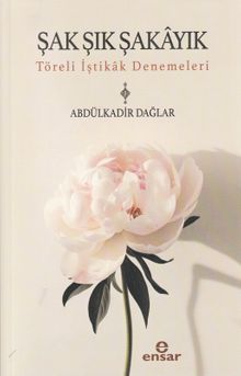 Şak Şık Şakayık-Töreli İştikak Denemeleri