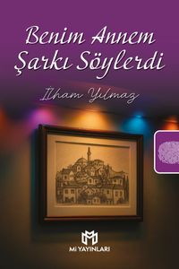 Benim Annem Şarkı Söylerdi