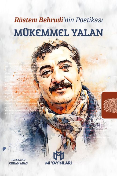 Rüstem Behrudi'nin Poetikası - Mükemmel Yalan