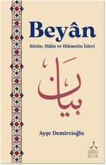 Beyan & Sözün, Halin ve Hikmetin İzleri