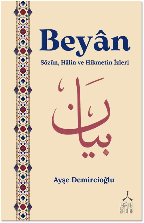 Beyan & Sözün, Halin ve Hikmetin İzleri