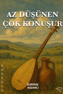 Az Düşünen Çok Konuşur