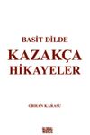 Basit Dilde Kazak&ccedil;a Hikayeler