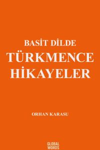 Basit Dilde Türkmence Hikayeler