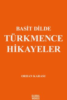 Basit Dilde Türkmence Hikayeler