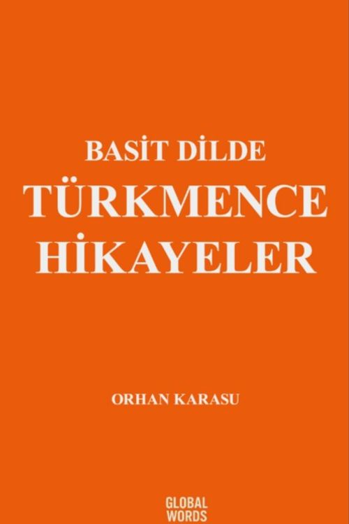 Basit Dilde Türkmence Hikayeler