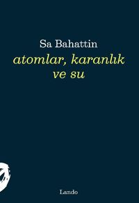 Atomlar, Karanlık ve Su