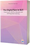 The Digital Turn in Elt: Exploring Al, MOOCs, Blended, and Self-Regulated Learning