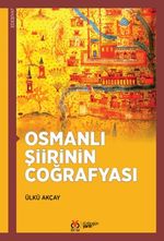 Osmanlı Şiirinin Coğrafyası