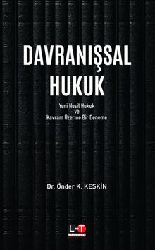 Davranışsal Hukuk & Yeni Nesil Hukuk ve Kavram Üzerine Bir Deneme