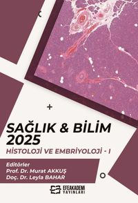 Sağlık - Bilim 2025: Histoloji ve Embriyoloji 1
