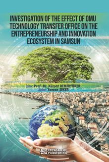 Investıgatıon Of The Effect Of Omu Technology Transfer Offıce On The Entrepreneurshıp And Innovatıon Ecosystem In Samsun