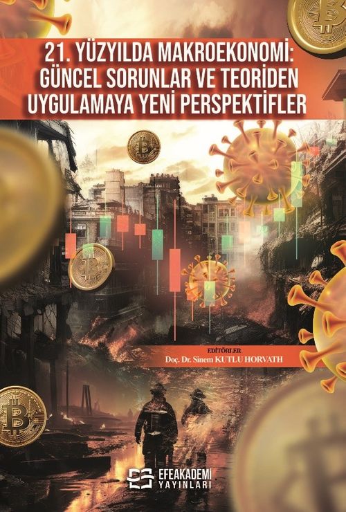 21. Yüzyılda Makroekonomi: Güncel Sorunlar ve Teoriden Uygulamaya Yeni Perspektifler