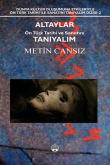Altaylar: Ön Türk Tarihi ve Sanatını Tanıyalım