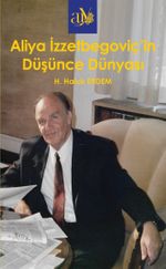 Aliya İzzetbegoviç'in Düşünce Dünyası
