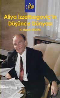 Aliya İzzetbegoviç’in Düşünce Dünyası