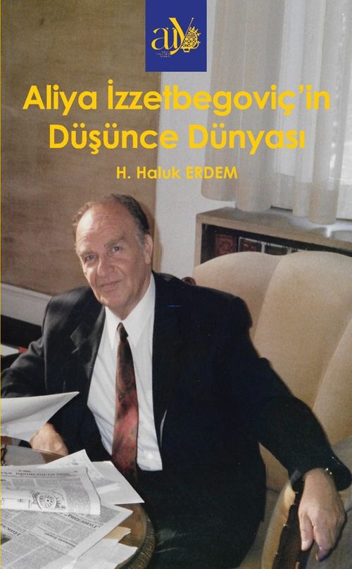 Aliya İzzetbegoviç'in Düşünce Dünyası