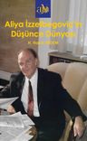Aliya İzzetbegoviç'in Düşünce Dünyası