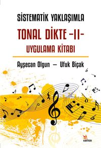 Sistematik Yaklaşımla Tonal Dikte - II Uygulama Kitabı