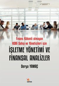 İşletme Yönetimi ve Finansal Analizler & Finans Kökenli Olmayan Kobi Sahip ve Yöneticileri İçin 