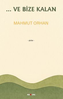 …Ve Bize Kalan