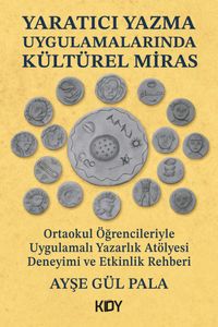 Yaratıcı Yazma Uygulamalarında Kültürel Miras 