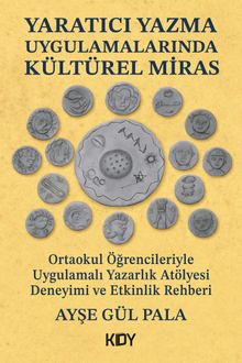 Yaratıcı Yazma Uygulamalarında Kültürel Miras 