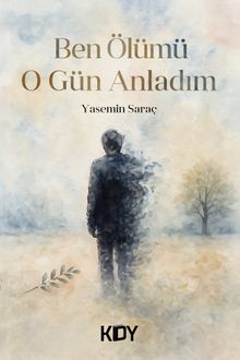 Ben Ölümü O Gün Anladım 