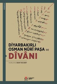 Diyarbakırlı Osman Nûrî Paşa ve Dîvanı