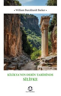 Kilikya’nın Derin Tarihinde Silifke