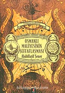 Osmanlı Maliyesinin Şeffaflaşması - Abdüllatif Şener