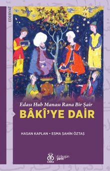 Edası Hub Manası Rana Bir Şair Bakî'ye Dair