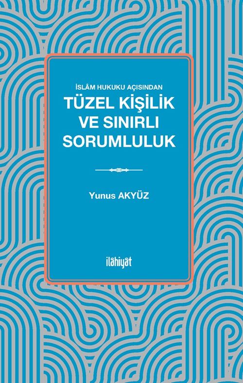 İslam Hukuku Açısından Tüzel Kişilik ve Sınırlı Sorumluluk
