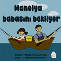 Manolya Babasını Bekliyor