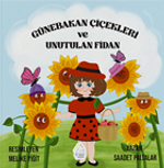 Günebakan Çiçekleri ve Unutulan Fidan