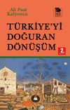 T&uuml;rkiye'yi Doğuran D&ouml;n&uuml;ş&uuml;m