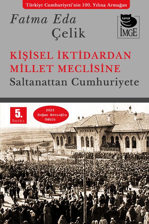 Kişisel İktidardan Millet Meclisine & Saltanattan Cumhuriyete